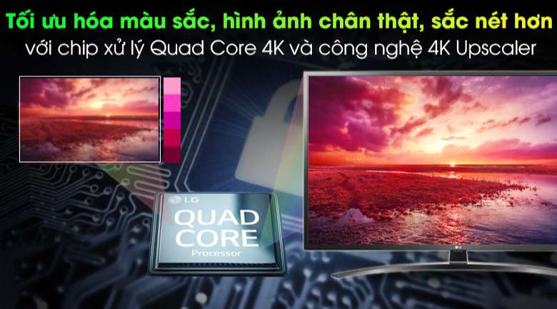 Tivi LG 4K 49 inch - Tối ưu hóa màu sắc, chi tiết cho hình ảnh chân thật hơn qua chip xử lý Quad Core 4K và công nghệ 4K Upscaler