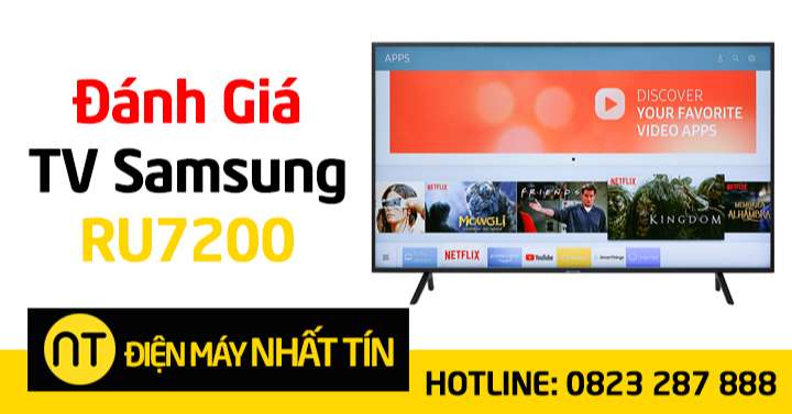 Đánh giá dòng tivi Samsung RU7200 có tốt không, giá bao nhiêu, mua ở đâu